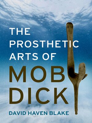 cover image of The Prosthetic Arts of Moby-Dick